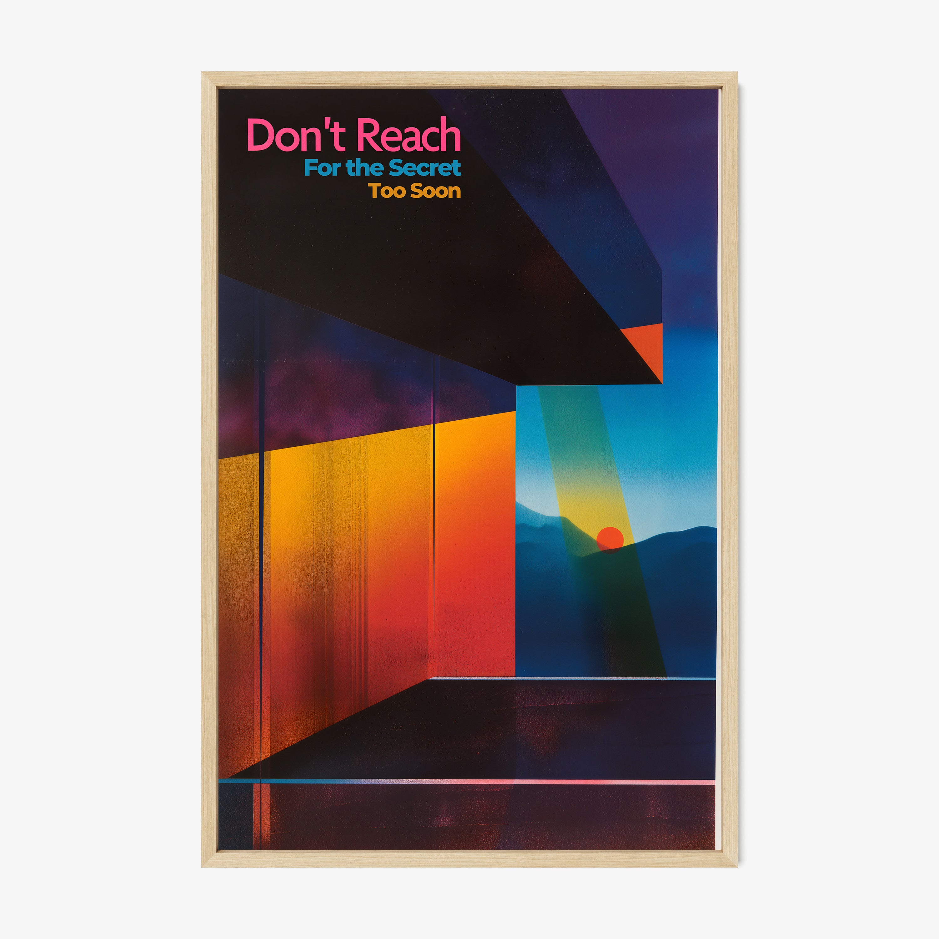 "Don't reach for the secret too soon" abstract art piece hanging on a light background